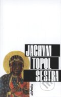 Kniha: Sestra (Jáchym Topol). Atlantis, 2008 Kniha: Sestra (Jáchym Topol). Atlantis, 2008