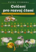 Kniha: Cvičení pro rozvoj čtení (Pavel Svoboda). Portál, 2008 Kniha: Cvičení pro rozvoj čtení (Pavel Svoboda). Portál, 2008