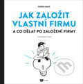 Kniha: Jak založit vlastní firmu (Autorský kolektív). Ofigo, 2019 Kniha: Jak založit vlastní firmu (Autorský kolektív). Ofigo, 2019