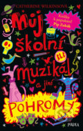 Kniha: Můj školní muzikál a jiné pohromy (Catherine Wilkins). Pikola, 2019 Kniha: Můj školní muzikál a jiné pohromy (Catherine Wilkins). Pikola, 2019