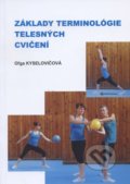 Kniha: Základy terminológie telesných cvičení (Oľga Kyselovičová), 2012 Kniha: Základy terminológie telesných cvičení (Oľga Kyselovičová), 2012