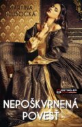 Kniha: Nepoškvrnená povesť (Martina Hlubocká), 2019 Kniha: Nepoškvrnená povesť (Martina Hlubocká), 2019