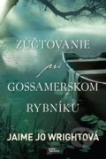 Kniha: Zúčtovanie pri Gossamerskom rybníku (Jaime Jo Wright), 2020 Kniha: Zúčtovanie pri Gossamerskom rybníku (Jaime Jo Wright), 2020