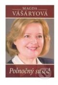 Kniha: Polnočný sused (Magda Vášáryová). Kalligram, 2008 Kniha: Polnočný sused (Magda Vášáryová). Kalligram, 2008