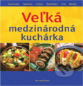 Kniha: Veľká medzinárodná kuchárka (neuvedený autor). Viktoria Print, 2003 Kniha: Veľká medzinárodná kuchárka (neuvedený autor). Viktoria Print, 2003