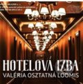 Hotelová izba (e-book v .doc a .html verzii) (Valéria Osztatná Loomis). MEA2000, 2019 Hotelová izba (e-book v .doc a .html verzii) (Valéria Osztatná Loomis). MEA2000, 2019