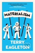 Kniha: Materialism (Terry Eagleton). Yale University Press, 2019 Kniha: Materialism (Terry Eagleton). Yale University Press, 2019