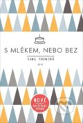 Kniha: S mlékem, nebo bez (Kamil Provazník). Sweet Coolinarium, 2019 Kniha: S mlékem, nebo bez (Kamil Provazník). Sweet Coolinarium, 2019