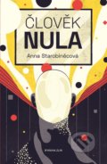 Kniha: Člověk nula (Anna Starobinec). Kniha Zlín, 2020 Kniha: Člověk nula (Anna Starobinec). Kniha Zlín, 2020
