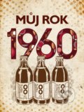 Kniha: Můj rok 1960 (Martin Ježek). BIZBOOKS, 2020 Kniha: Můj rok 1960 (Martin Ježek). BIZBOOKS, 2020