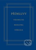 Kniha: Přímluvy - všeobecná modlitba veřících (Jan Rückl). Vyšehrad, 2020 Kniha: Přímluvy - všeobecná modlitba veřících (Jan Rückl). Vyšehrad, 2020