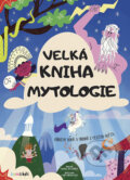Kniha: Velká kniha mytologie (Federica Magrinová a Laura Brennilová). Bambook, 2019 Kniha: Velká kniha mytologie (Federica Magrinová a Laura Brennilová). Bambook, 2019