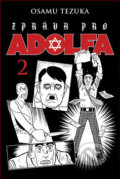 Kniha: Zpráva pro Adolfa 2 (Osamu Tezuka). Crew, 2019 Kniha: Zpráva pro Adolfa 2 (Osamu Tezuka). Crew, 2019
