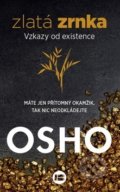 Kniha: Zlatá zrnka (Osho). BETA - Dobrovský, 2019 Kniha: Zlatá zrnka (Osho). BETA - Dobrovský, 2019