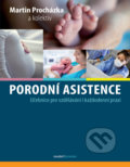 Kniha: Porodní asistence (Martin Procházka). Maxdorf, 2020 Kniha: Porodní asistence (Martin Procházka). Maxdorf, 2020