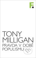 Kniha: Pravda v době populismu (Tony Milligan). Filosofia, 2019 Kniha: Pravda v době populismu (Tony Milligan). Filosofia, 2019