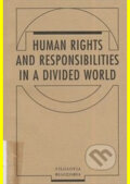 Kniha: Human Rights and Responsibilities in a Divided World (Jaroslav Krejčí). Filosofia, 1996 Kniha: Human Rights and Responsibilities in a Divided World (Jaroslav Krejčí). Filosofia, 1996