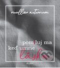Kniha: Pomiluj ma keď umrie láska (Neullior Aeternum), 2019 Kniha: Pomiluj ma keď umrie láska (Neullior Aeternum), 2019