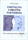Kniha: Stretnutia s krutým partnerom (Pavol Dinka). Vydavateľstvo Spolku slovenských spisovateľov, 2019 Kniha: Stretnutia s krutým partnerom (Pavol Dinka). Vydavateľstvo Spolku slovenských spisovateľov, 2019