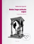 Kniha: Baba Jaga zniesla vajce (Dubravka Ugrešić), 2019 Kniha: Baba Jaga zniesla vajce (Dubravka Ugrešić), 2019
