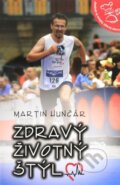 Kniha: Zdravý životný štýl (Martin Hunčár). Slovo života international, 2014 Kniha: Zdravý životný štýl (Martin Hunčár). Slovo života international, 2014