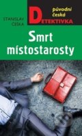 Kniha: Smrt místostarosty (Stanislav Češka). Moba, 2020 Kniha: Smrt místostarosty (Stanislav Češka). Moba, 2020