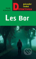 Kniha: Les Bor (Pavel Kohout). Moba, 2020 Kniha: Les Bor (Pavel Kohout). Moba, 2020