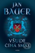 Kniha: Všude číhá smrt (Jan Bauer). Moba, 2020 Kniha: Všude číhá smrt (Jan Bauer). Moba, 2020