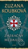 Kniha: Zázračný medailon (Zuzana Koubková). Moba, 2020 Kniha: Zázračný medailon (Zuzana Koubková). Moba, 2020