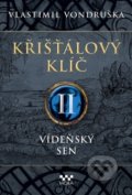 Kniha: Křišťálový klíč II: Vídeňský sen (Vlastimil Vondruška). Moba, 2020 Kniha: Křišťálový klíč II: Vídeňský sen (Vlastimil Vondruška). Moba, 2020