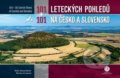 Kniha: 101+101 leteckých pohledů na Česko a Slovensko (Bohuš Schwarzbacher a Martina Grznárová). Malované Mapy, 2019 Kniha: 101+101 leteckých pohledů na Česko a Slovensko (Bohuš Schwarzbacher a Martina Grznárová). Malované Mapy, 2019