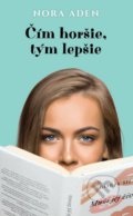 Kniha: Čím horšie, tým lepšie (Nora Aden), 2019 Kniha: Čím horšie, tým lepšie (Nora Aden), 2019