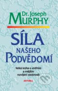 Kniha: Síla našeho podvědomí (Joseph Murphy). Aktuell, 2019 Kniha: Síla našeho podvědomí (Joseph Murphy). Aktuell, 2019