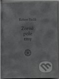 Kniha: Zorné pole tmy (Robert Bielik). Petrus, 2019 Kniha: Zorné pole tmy (Robert Bielik). Petrus, 2019