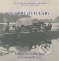 Kniha: Na březích Labe (Martin Čejka, Michaela Landová a Miloš Landa). Baron, 2014 Kniha: Na březích Labe (Martin Čejka, Michaela Landová a Miloš Landa). Baron, 2014
