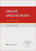 Kniha: Obecné správní právo (Vladimír Sládeček). Wolters Kluwer ČR, 2019 Kniha: Obecné správní právo (Vladimír Sládeček). Wolters Kluwer ČR, 2019