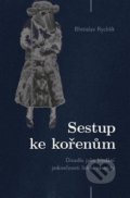 Kniha: Sestup ke kořenům (Břetislav Rychlík). Větrné mlýny, 2019 Kniha: Sestup ke kořenům (Břetislav Rychlík). Větrné mlýny, 2019