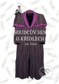 Kniha: Soudcův sen o křídlech (Jan Šulec). Talent Pro ART, 2019 Kniha: Soudcův sen o křídlech (Jan Šulec). Talent Pro ART, 2019