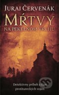 Kniha: Mŕtvy na Pekelnom vrchu (Juraj Červenák), 2020 Kniha: Mŕtvy na Pekelnom vrchu (Juraj Červenák), 2020