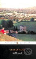 Kniha: Middlemarch (George Eliot). Penguin Books, 2003 Kniha: Middlemarch (George Eliot). Penguin Books, 2003