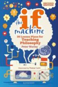 Kniha: The If Machine (Peter Worley). Bloomsbury, 2019 Kniha: The If Machine (Peter Worley). Bloomsbury, 2019