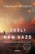 Kniha: Zošli nám dážď (Charles Martin). Lindeni, 2020 Kniha: Zošli nám dážď (Charles Martin). Lindeni, 2020