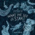 Kniha: What We See in the Stars (Kelsey Oseid). Pan Macmillan, 2017 Kniha: What We See in the Stars (Kelsey Oseid). Pan Macmillan, 2017