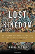 Kniha: Lost Kingdom (Serhii Plokhy). Basic Books, 2017 Kniha: Lost Kingdom (Serhii Plokhy). Basic Books, 2017
