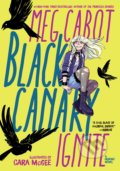 Kniha: Black Canary (Cara McGee a Meg Cabot). DC Comics, 2019 Kniha: Black Canary (Cara McGee a Meg Cabot). DC Comics, 2019