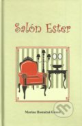 Kniha: Salón Ester (Marína Hostačná Grossi). MHG AGENCY, 2019 Kniha: Salón Ester (Marína Hostačná Grossi). MHG AGENCY, 2019
