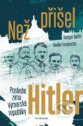 Kniha: Než přišel Hitler (Hauke Friederichs a Rüdiger Barth). Vyšehrad, 2020 Kniha: Než přišel Hitler (Hauke Friederichs a Rüdiger Barth). Vyšehrad, 2020