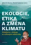 Kniha: Ekologie, etika a změna klimatu (Daniel Goleman a John Dunne). Vyšehrad, 2020 Kniha: Ekologie, etika a změna klimatu (Daniel Goleman a John Dunne). Vyšehrad, 2020