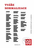 Kniha: Tváře normalizace (Anna Janská a kolektiv). N media, 2020 Kniha: Tváře normalizace (Anna Janská a kolektiv). N media, 2020
