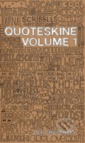 Kniha: Quoteskine Volume 1 (Lee Crutchley). Carpet Bombing Culture, 2011 Kniha: Quoteskine Volume 1 (Lee Crutchley). Carpet Bombing Culture, 2011